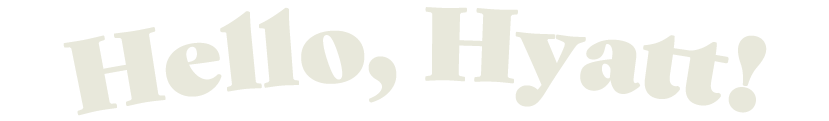 Hello, Hyatt!